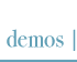 demos